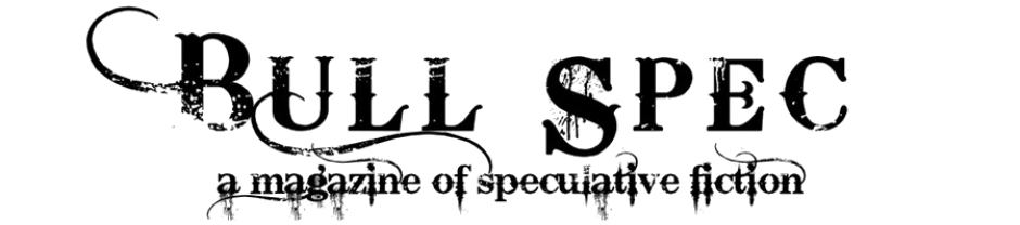 bull spec: a magazine of speculative fiction